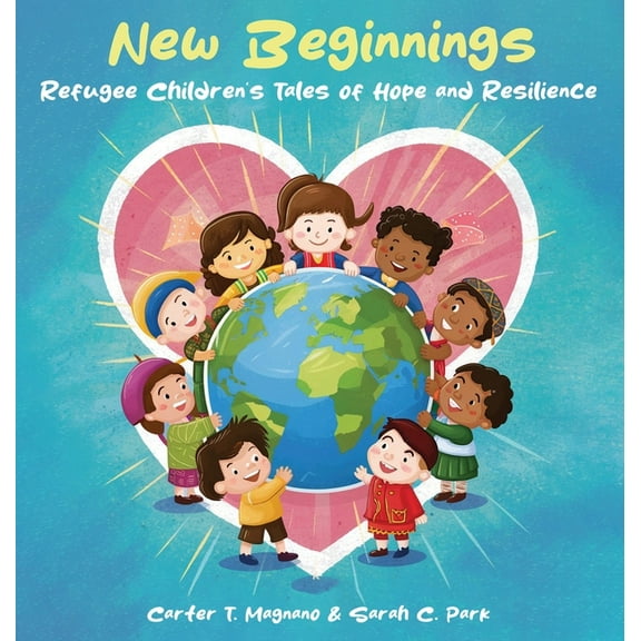 New Beginnings: Refugee Children's Tales of Hope and Resilience, (Hardcover)