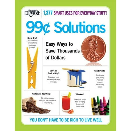 99 Cent Solutions: Easy Ways to Save Thousands of Dollars