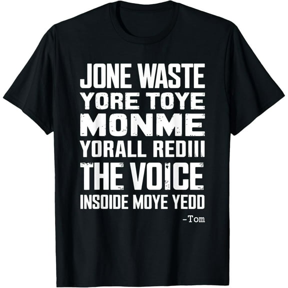 Jone Waste Your Time Monme Shirt The Voice Inside My Head T-Shirt