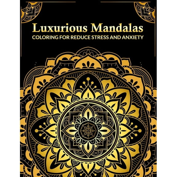 Coloring For Reduce Stress and Anxiety : This Book Featuring Beautiful intricate Mandalas Designed to Soothe the Soul (Paperback)