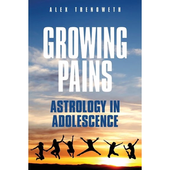Growing Pains: Astrology in Adolescence, (Paperback)