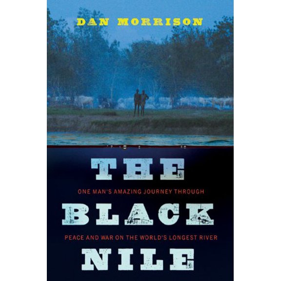 Pre-Owned The Black Nile: One Man's Amazing Journey Through Peace and War on the World's Longest River Hardcover