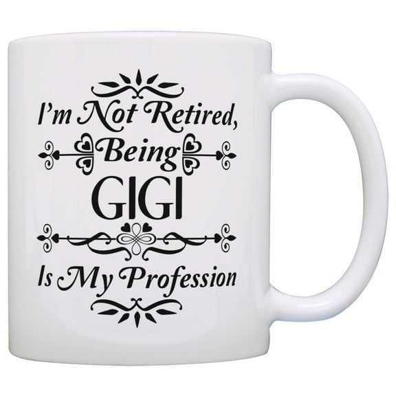 ThisWear Retirement Gift I'm Not Retired Being Gigi is My Profession 11 ounce Coffee Mug