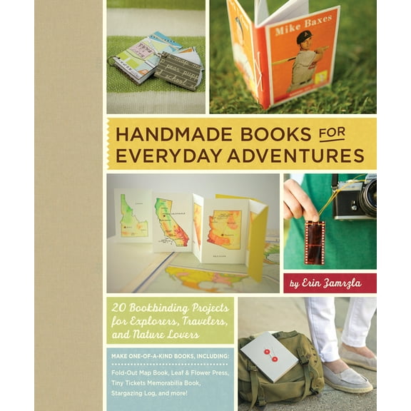 Handmade Books for Everyday Adventures: 20 Bookbinding Projects for Explorers, Travelers, and Nature Lovers, (Paperback)