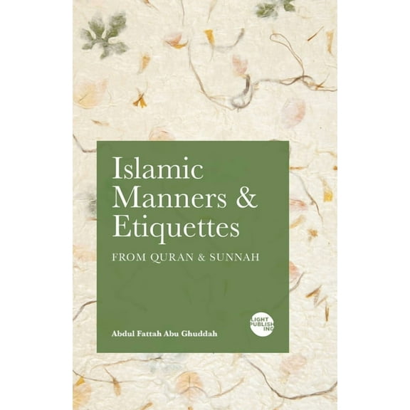 Islamic Manners and Etiquettes: From Quran and Sunnah, (Paperback)