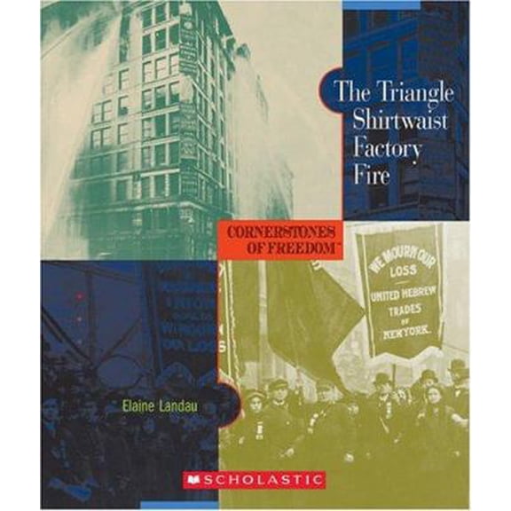 Pre-Owned The Triangle Shirtwaist Factory Fire (Cornerstones of Freedom, Second Series) (Unknown) 0516236261 9780516236261