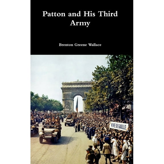 Patton and His Third Army, (Hardcover)