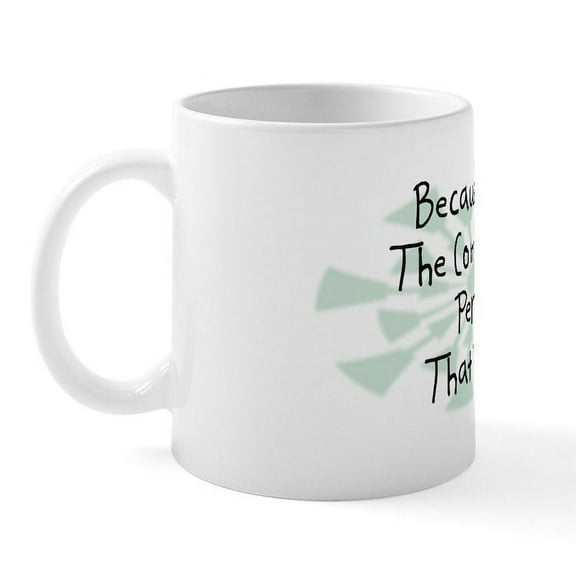 CafePress - Because Compliance Person Mug - 11 oz Ceramic Mug - Novelty Coffee Tea Cup