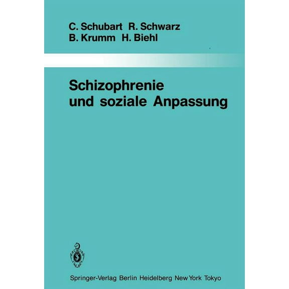 Monographien Aus Dem Gesamtgebiete der P Schizophrenie Und Soziale Anpassung: Eine Prospektive LÃ¤ngsschnittuntersuchung, Book 40, (Paperback)