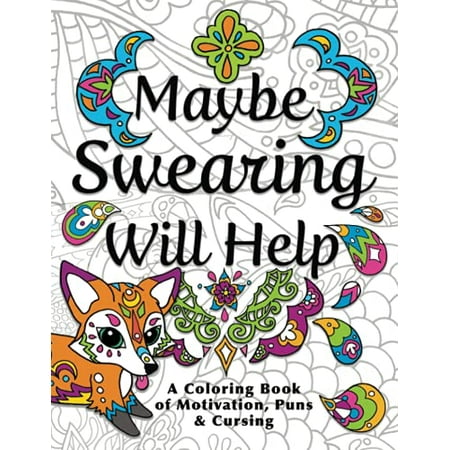 Pre-Owned Maybe Swearing Will Help: Adult Coloring Book (Paperback 9780996764131) by Nyx Spectrum