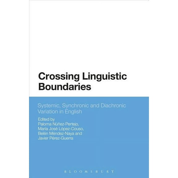 Crossing Linguistic Boundaries: Systemic, Synchronic and Diachronic Variation in English, (Hardcover)