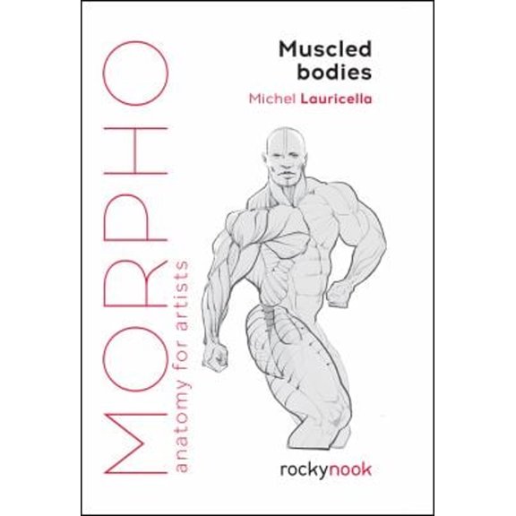 Pre-Owned Morpho: Muscled Bodies : Anatomy for Artists (Paperback) 9781681987590