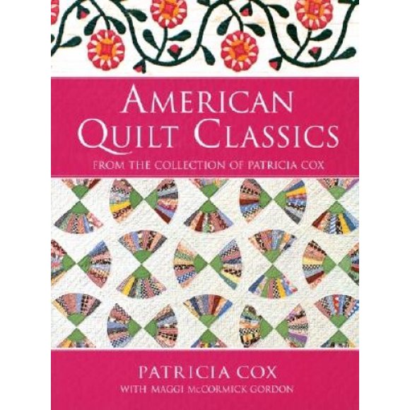 American Quilt Classics: From the Collection of Patricia Cox