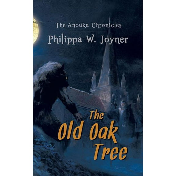 The Old Oak Tree (The Anouka Chronicles) (Paperback)