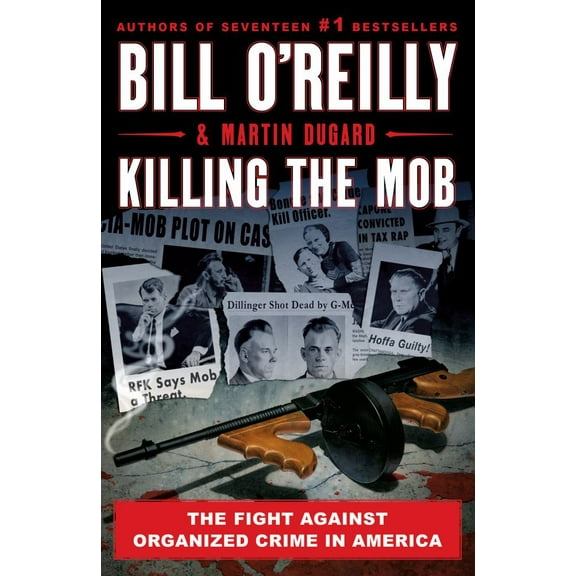 Killing the Mob: The Fight Against Organized Crime in America (Paperback)