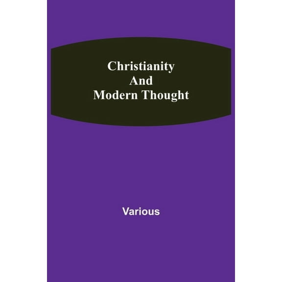 Christianity and Modern Thought, (Paperback)