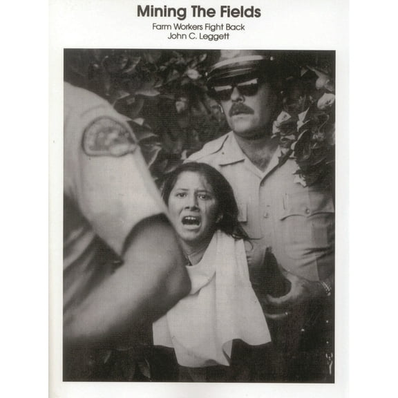 Mining the Fields: Farm Workers Fight Back, (Paperback)