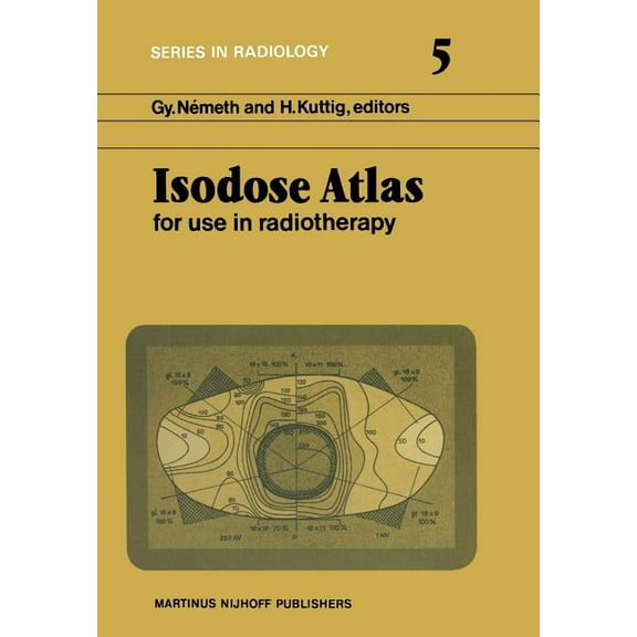 Radiology Isodose Atlas: For Use in Radiotherapy, Book 5, (Paperback)