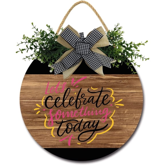 Eveokoki 12" Door Lets Celebrate Something Today Wooden Hanging Interior and Exterior Round Shape Decoration，Wall Porch Rustic Door Sign - Farmhouse Front Porch Decorch