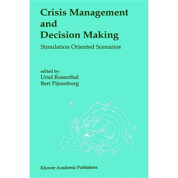 Simulation Oriented Scenarios Crisis Management and Decision Making: Simulation Oriented Scenarios, (Hardcover)