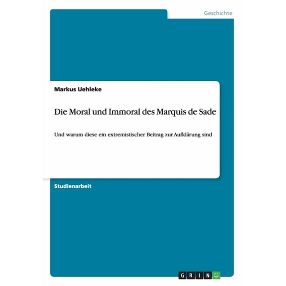 Die Moral Und Immoral Des Marquis de Sade