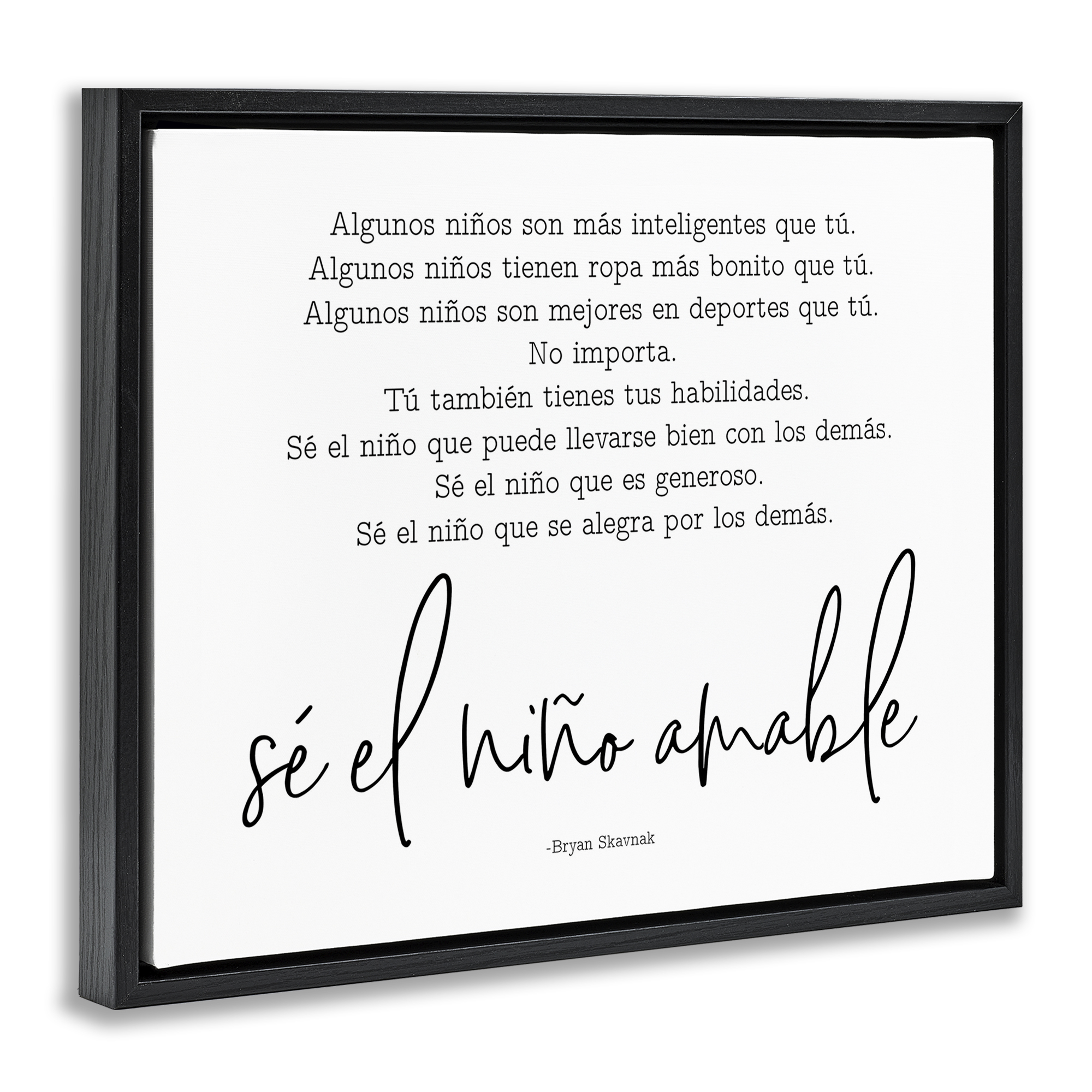 Stupell Industries Se el Niño Amable Inspirational Quotes & Sayings Painting Black Floater Framed Art Print Wall Art, 21 x 17