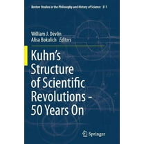 Boston Studies in the Philosophy and His Kuhn's Structure of Scientific Revolutions - 50 Years on, Book 311, (Paperback)