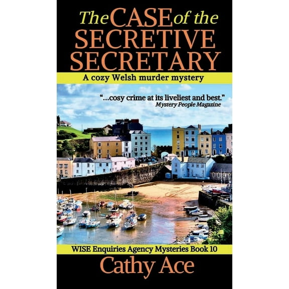 Wise Enquiries Agency Mysteries The Case of the Secretive Secretary: A WISE Enquiries Agency cozy Welsh murder mystery, Book 10, (Hardcover)