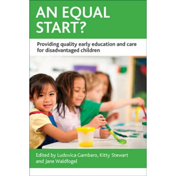 Case Studies on Poverty, Place and Polic An Equal Start?: Providing Quality Early Education and Care for Disadvantaged Children, (Hardcover)