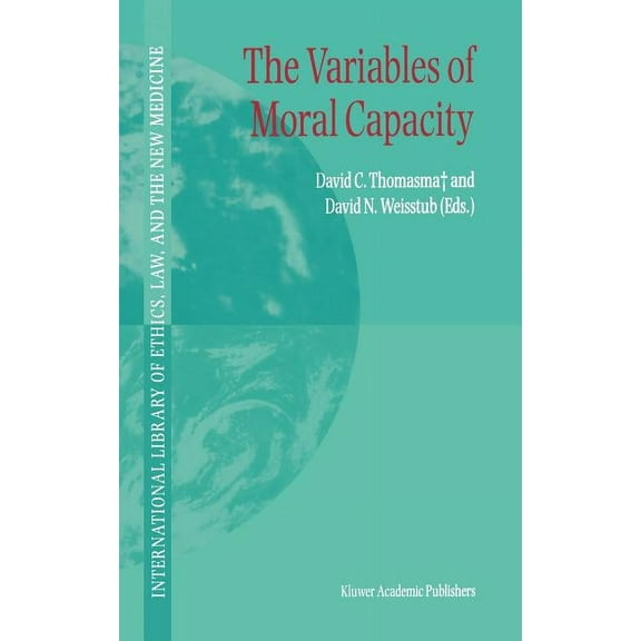International Library of Ethics, Law, an The Variables of Moral Capacity, Book 21, (Hardcover)