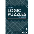 thumbnail image 1 of Pre-Owned Tricky Logic Puzzles for Adults: 130+ Difficult Puzzles to Challenge Your Brain (Paperback) 1646111451 9781646111459, 1 of 2