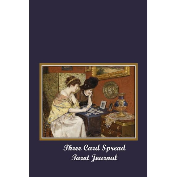 Three Card Spread Tarot Journal: Keep Track of Your 3 Card Spread Tarot Readings