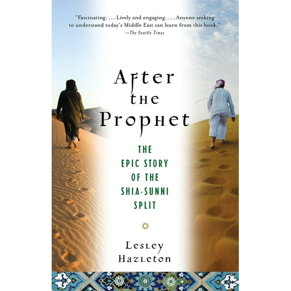 After the Prophet: The Epic Story of the Shia-Sunni Split in Islam (Paperback - Used) 0385523947 9780385523943