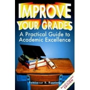 Improve Your Grades: A Practical Guide to Academic Excellence [Paperback - Used]