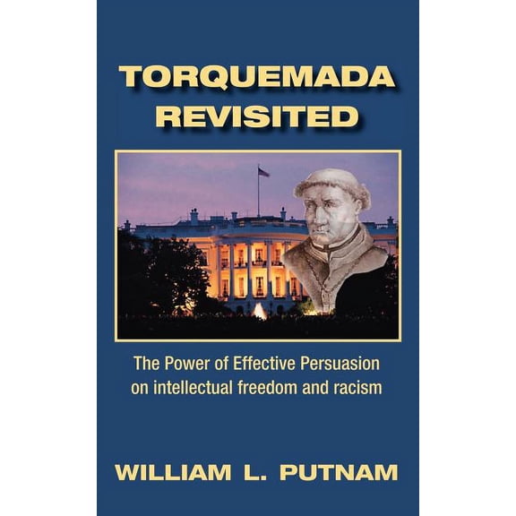 Torquemada Revisited : The Power of Effective Persuasion on Intellectual Freedom and Racism