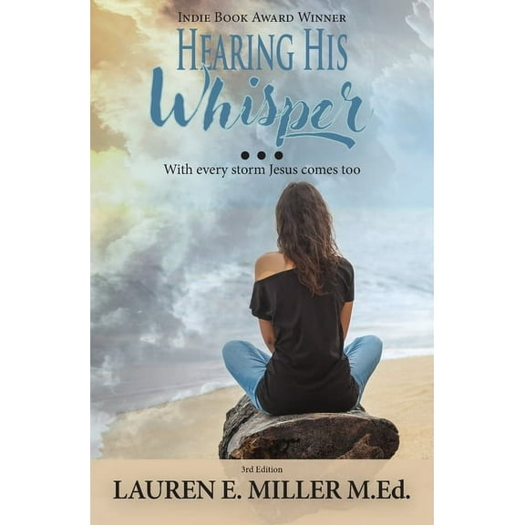 Hearing His Whisper: With Every Storm Jesus Comes Too, (Paperback)