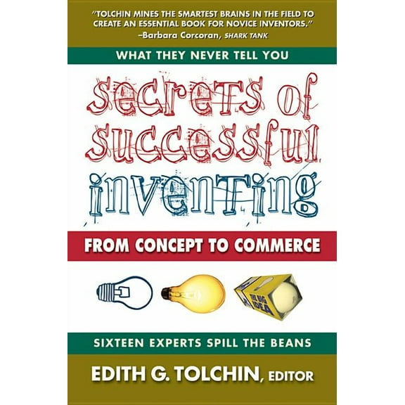 Secrets of Successful Inventing : From Concept to Commerce (Paperback)
