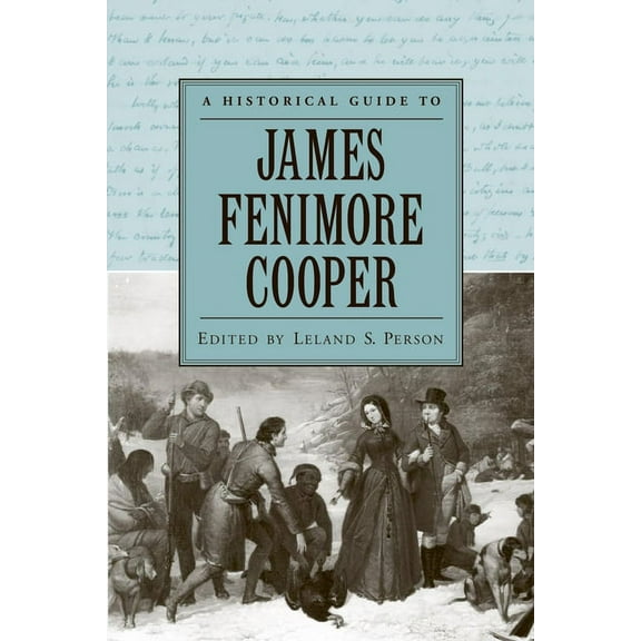Historical Guides to American Authors A Historical Guide to James Fenimore Cooper, (Paperback)