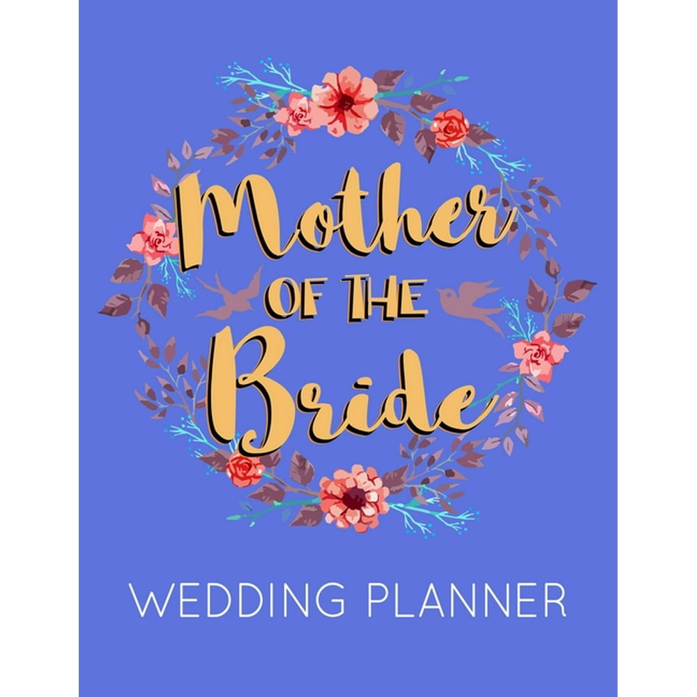 Mother of the Bride Wedding Planner : Dark Blue Wedding Planner Book
