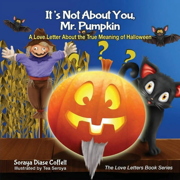 Love Letters Book It's Not about You, Mr. Pumpkin: A Love Letter about the True Meaning of Halloween, (Paperback)