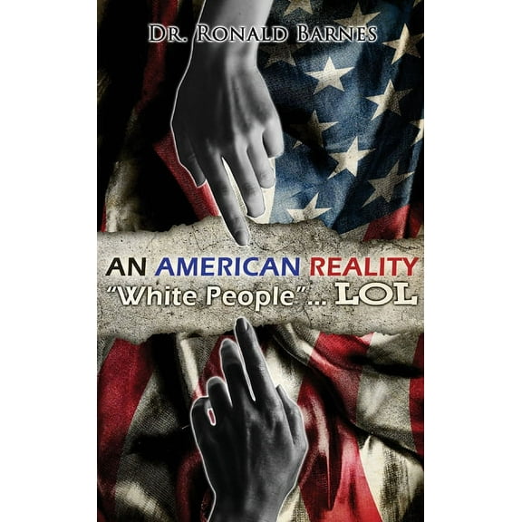 American Reality: White People . . . LOL, (Hardcover)