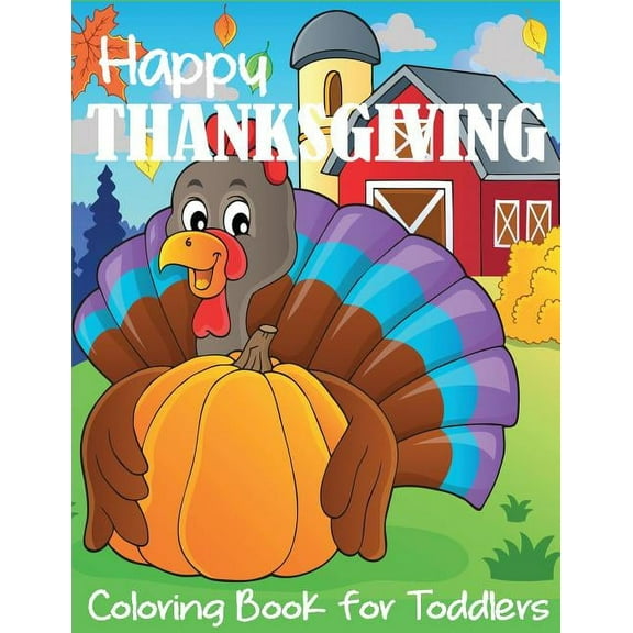 Happy Thanksgiving Coloring Book for Toddlers, (Paperback)