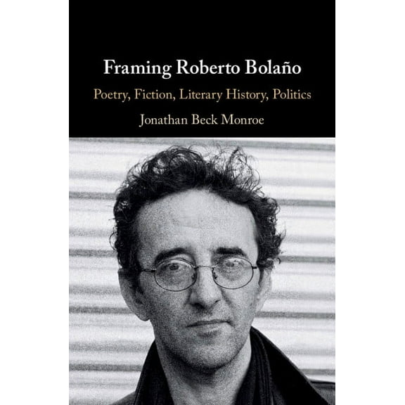 Framing Roberto BolaÃ±o, (Hardcover)