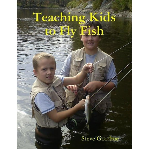 Teaching Kids to Fly Fish, (Paperback)