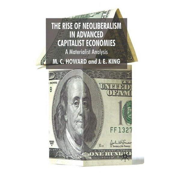 The Rise of Neoliberalism in Advanced Capitalist Economies: A Materialist Analysis, (Paperback)