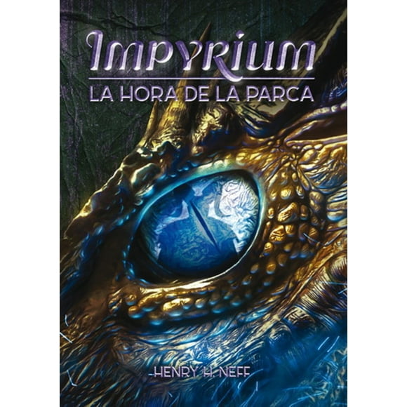 IMPYRIUM. LA HORA DE LA PARCA LAGALERA HENRY H. NEFF