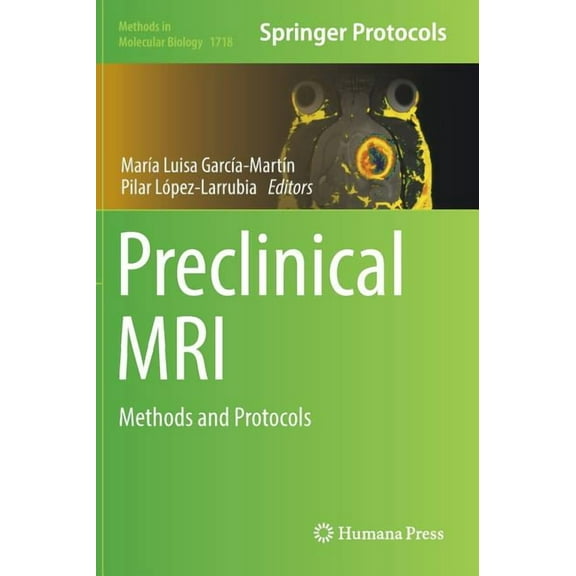 Methods in Molecular Biology Preclinical MRI: Methods and Protocols, Book 1718, (Hardcover)