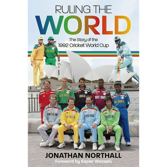 Ruling the World : The Story of the 1992 Cricket World Cup (Hardcover)