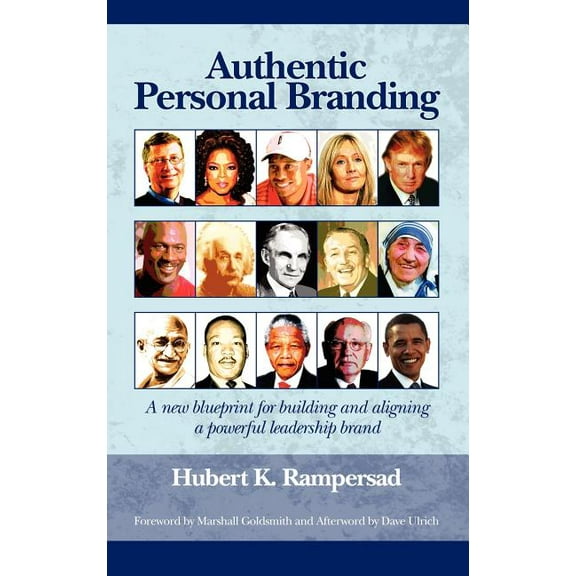 Authentic Personal Branding: A New Blueprint for Building and Aligning a Powerful Leadership Brand (Hc) (Hardcover)