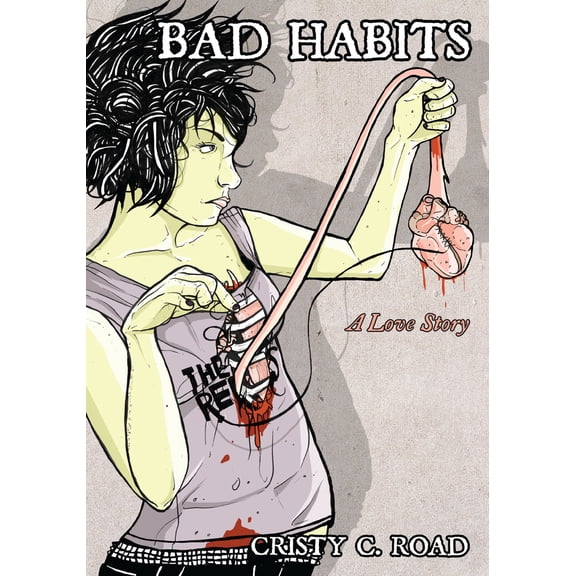 Pre-Owned Bad Habits: A Love Story (Paperback) 1593762151 9781593762155